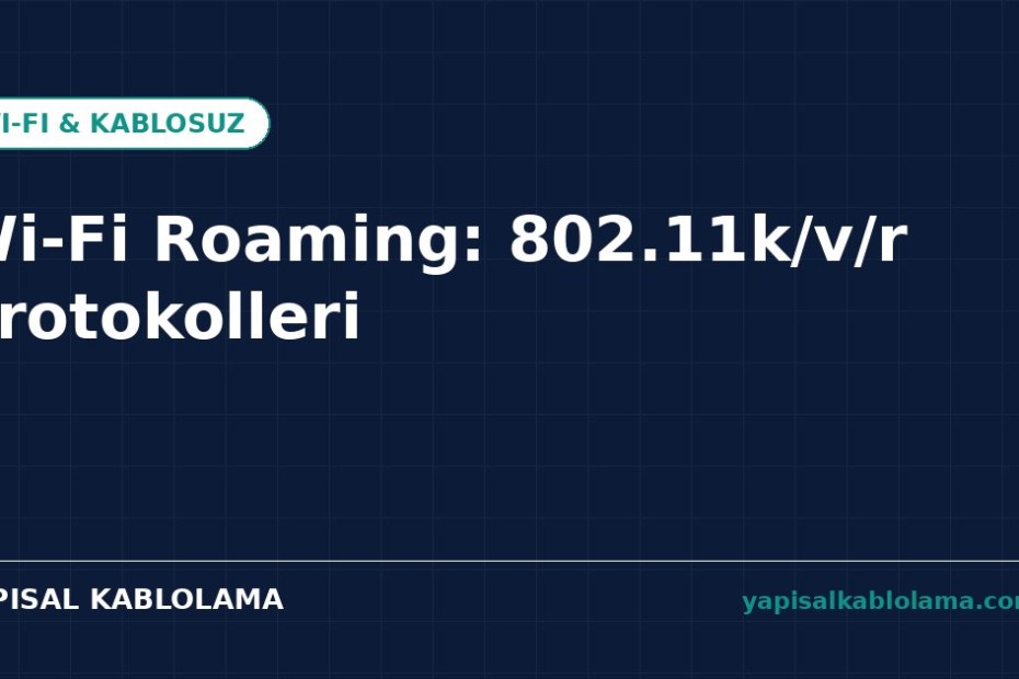Wi-Fi Roaming: 802.11k/v/r Protokolleri